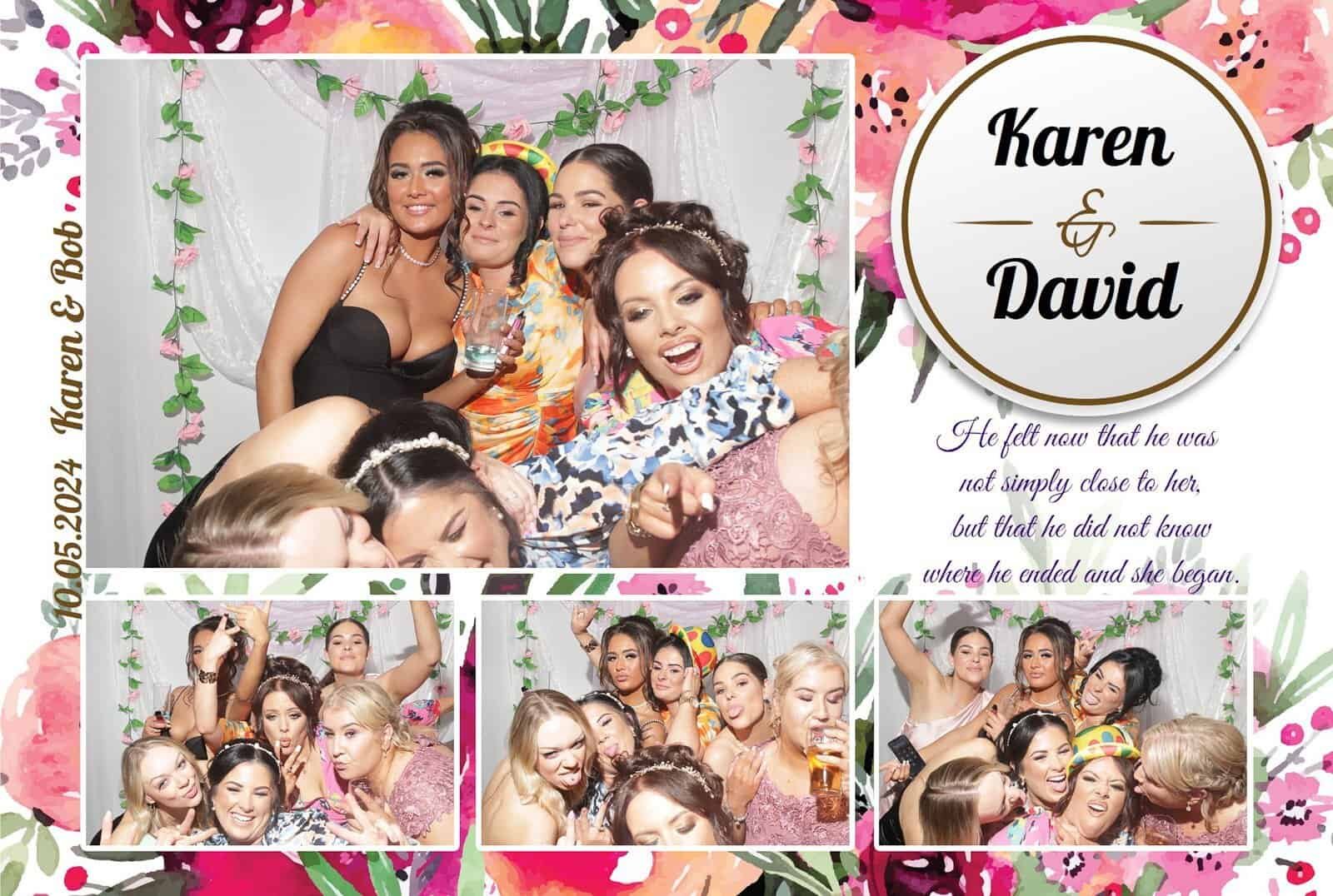 A group of women in formal attire pose and smile together in a photo booth adorned with floral decor. Text reads "Karen & David" with the date "10.05.2024," surrounded by a floral border and a decorative quotation.